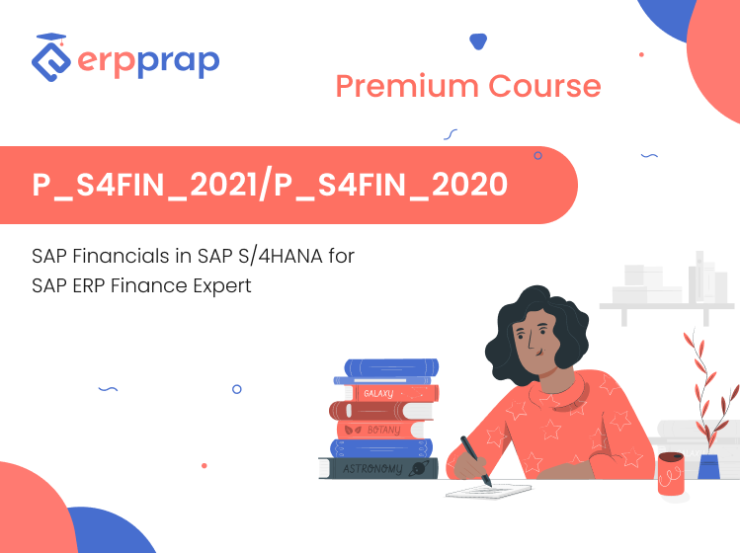 SAP Financials in SAP S/4HANA for SAP ERP Finance Expert P_S4FIN_2021