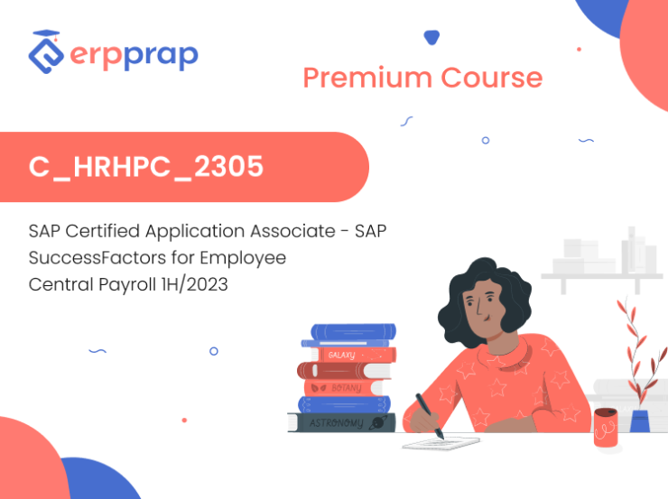 SAP Certified Application Associate – SAP SuccessFactors for Employee Central Payroll 1H/2023 C_HRHPC_2305